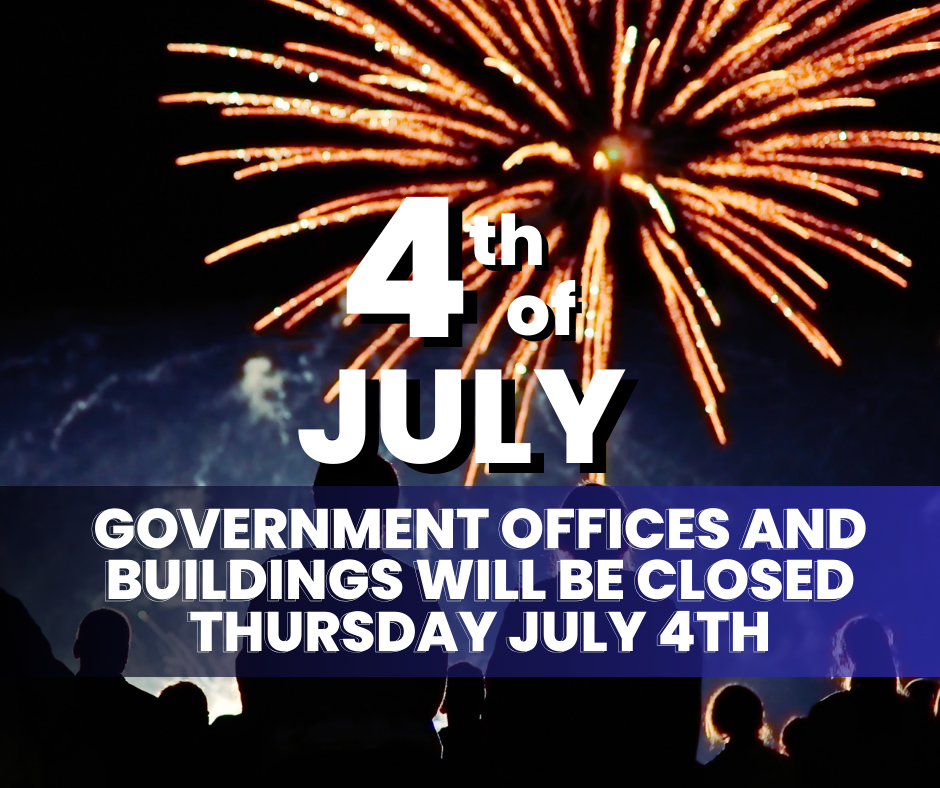Copy of Government office and buildings will be closed Tuesday July 4th